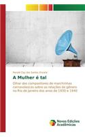 A Mulher é tal