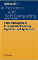 Heuristic Approach to Possibilistic Clustering: Algorithms and Applications