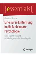 Eine Kurze Einführung in Die Molekulare Psychologie: Band I: Definition Und Molekulargenetische Grundbegriffe