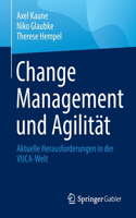 Change Management Und Agilität: Aktuelle Herausforderungen in Der Vuca-Welt