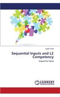 Sequential Inputs and L2 Competency