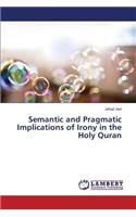Semantic and Pragmatic Implications of Irony in the Holy Quran