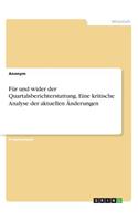 Für und wider der Quartalsberichterstattung. Eine kritische Analyse der aktuellen Änderungen