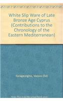 The White Slip Ware of Late Bronze Age Cyprus