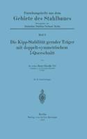 Die Kipp-Stabilität gerader Träger mit doppelt-symmetrischem I-Querschnitt: Heft 2(1 Forschungshefte aus dem Gebiete des Stahlbaues)