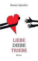 Liebe Diebe Triebe: Reime