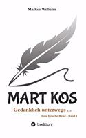 MART KOS - Gedanklich unterwegs ...