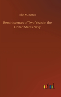 Reminiscenses of Two Years in the United States Navy