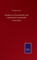 Studien zur Griechischen und Lateinischen Grammatik: Vierter Band