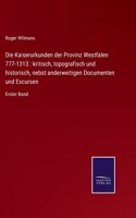 Die Kaiserurkunden der Provinz Westfalen 777-1313