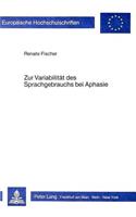 Zur Variabilitaet Des Sprachgebrauchs Bei Aphasie