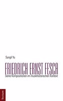 Friedrich Ernst Fesca: Seine Kompositionen Im Musikhistorischen Kontext