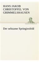Der Seltzame Springinsfeld: (German)