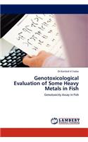 Genotoxicological Evaluation of Some Heavy Metals in Fish