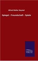 Spiegel - Freundschaft - Spiele