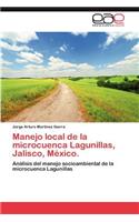 Manejo Local de La Microcuenca Lagunillas, Jalisco, Mexico.