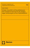 Schaden, Kausalitat Und Kausalitatsbeweis Beim Schadensersatzanspruch Des Anlegers Wegen Verletzung Der AD Hoc-Publizitatspflicht