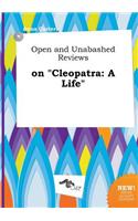 Open and Unabashed Reviews on Cleopatra