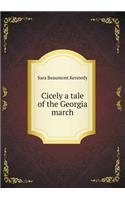 Cicely a tale of the Georgia march: (English)