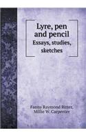 Lyre, pen and pencil Essays, studies, sketches