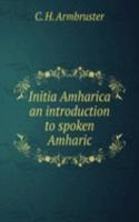 Initia Amharica an introduction to spoken Amharic