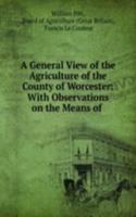 General View of the Agriculture of the County of Worcester