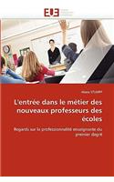L'Entr�e Dans Le M�tier Des Nouveaux Professeurs Des �coles: (Omn.Univ.Europ.)