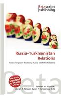Russia-Turkmenistan Relations: (English)
