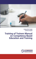 Training of Trainers Manual on Competency-Based Education and Training