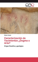 Caracterización de Yacimientos ¿Dogma o Arte?