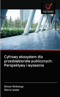Cyfrowy ekosystem dla przedsiębiorstw publicznych