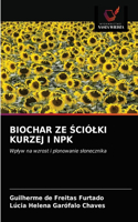 Biochar Ze Ściólki Kurzej I Npk