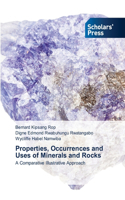 Properties, Occurrences and Uses of Minerals and Rocks