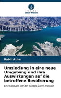 Umsiedlung in eine neue Umgebung und ihre Auswirkungen auf die betroffene Bevölkerung