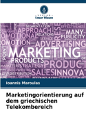 Marketingorientierung auf dem griechischen Telekombereich