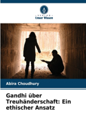 Gandhi über Treuhänderschaft