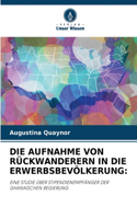 Die Aufnahme Von Rückwanderern in Die Erwerbsbevölkerung