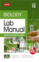 MTG Lab Manual Class 12 Biology Book | Based on CBSE Syllabus | Lab Experiments, Viva-Voce Question & NCERT Lab Manual Question For 2024-25 Exam