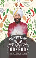 Everyday Exotic Cookbook : Explore Global Flavors in Your Kitchen | Bringing World Cuisine to Your Table | Unlock Culinary Delights at Home