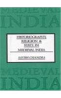 Historiography, Religion, and State in Medieval India