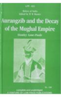Aurangzib and the Decay of the Mughal Empire