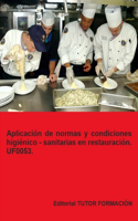 Aplicación de normas y condiciones higiénico - sanitarias en restauración. UF0053.