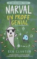 Narval, Un Profe Genial