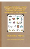 Cuentos, Poemas Y Frases Útiles Para Impartir Una Asignatura En Inglés (Primer Ciclo de Primaria)