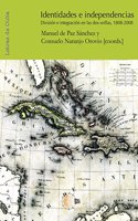 Identidades e Independencias: Division E Integracion En Las Dos Orillas, 1808-2008