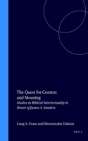 Quest for Context and Meaning: Studies in Biblical Intertextuality in Honor of James A. Sanders