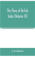 flora of British India (Volume III)