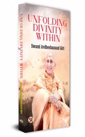 Unfolding Divinity Within By Hindu Spiritual Guru Swami Avdheshanand Giriji Maharaj