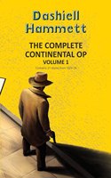 The Complete Continental Op Vol 1 (All the Stories)