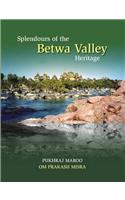 Splendours of the Betwa Valley Heritage